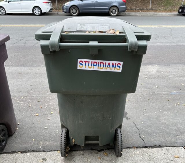 The “Stupidian” sticker my father discovered pasted on our trash bin.