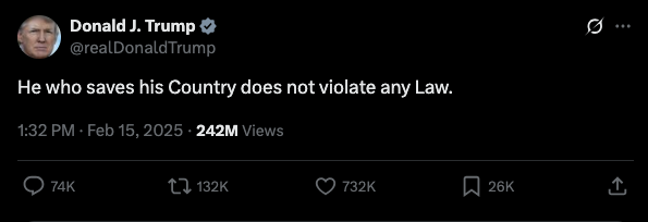 Screenshot of a tweet from @realDonaldTrump which reads “He Who saves his Country does not violate any Law.