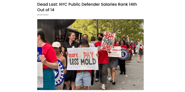 Capture of an online article on alaa.org. title is “Dead Last: NYC Public Defender Salaries Rank 14th Out of 14.” An image shows a Bronx Defenders picket line, with a line of people holding signs that say “more pay less mold” and “BxD MGMT: SCABS THEN, SCABS NOW. 
