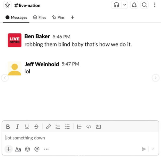 Slack chat screenshot of a Live Nation employee writing “robbing them blind baby that’s how we do it.”